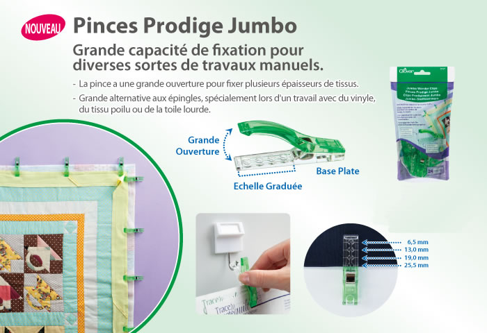 La pince Prodige Jumbo a une grande ouverture pour fixer plusieurs épaisseurs de tissus.