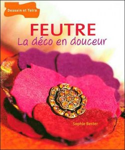 Feutre : La déco en douceur - Dessain et Tolra