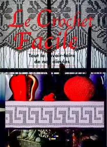 Le crochet facile, tout le savoir-faire de nos aïeules - Editions de saxe
