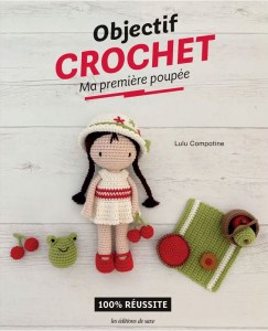 Objectif Crochet : Ma première poupée - Editions de Saxe