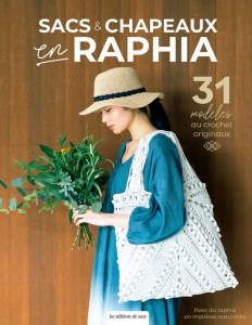 Sacs & chapeaux en raphia - 31 modèles au crochet originaux - Editions de saxe